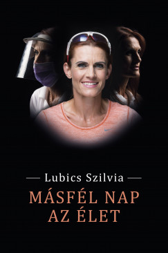 Lubics Szilvia - Lubics György - Másfél nap az élet