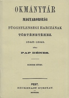 Okmánytár Magyarország függetlenségi harczának történetéhez 1848-1849 II. kötet