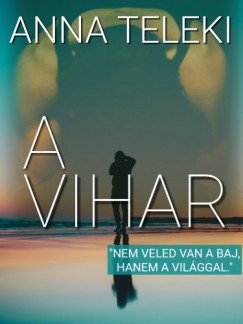Teleki Anna - A Vihar