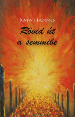 Kata Hannes - Rvid t a semmibe