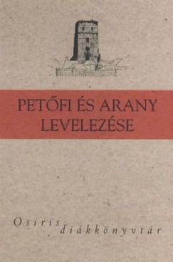 Korompay H. Jnos  (Szerk.) - Petfi s Arany levelezse