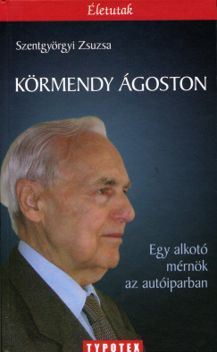 Szentgyrgyi Zsuzsa - Krmendy goston - Egy alkot mrnk az autiparban