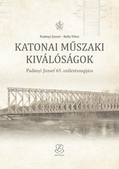 Balla Tibor - Padnyi Jzsef - Katonai mszaki kivlsgok