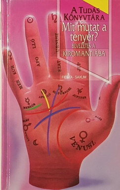 Kisb�n Gyula  (Szerk.) - Mit mutat a teny�r? -  bevezet�s a kiromanti�ba