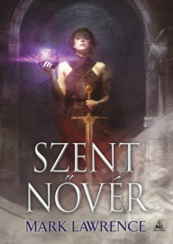 Mark Lawrence - Szent nvr - Az s knyve-trilgia 3.