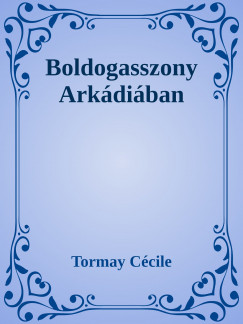 Tormay Ccile - Boldogasszony Arkdiban