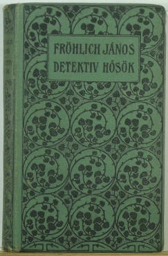 Fr�hlich J�nos - Detekt�vh�s�k