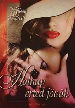 Melissa Moretti - Holnap érted jövök