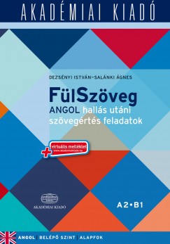 Dezs�nyi Istv�n - Sal�nki �gnes - F�lSz�veg Angol hall�s ut�n sz�veg�rt�s feladatok A2-B1 (cd mell�klettel)