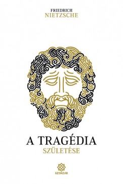 Friedrich Nietzsche - A tragdia szletse