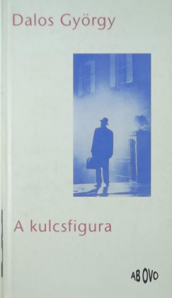 Dalos Gyrgy - A kulcsfigura