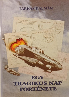 Farkas Kálmán - Egy tragikus nap története