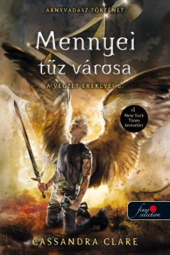 Cassandra Clare - Mennyei tz vrosa - A vgzet ereklyi 6.