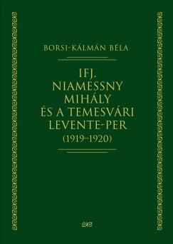 Borsi-Klmn Bla - Ifj. Niamessny Mihly s a temesvri Levente-per (1919-1920)