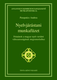 Parapatics Andrea  (Szerk.) - Nyelvjrstani munkafzet