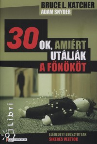 Bruce L. Katcher - Adam Snyder - 30 ok, amirt utljk a fnkt