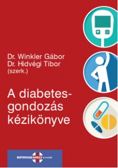 Dr. Hidvgi Tibor  (Szerk.) - Dr. Winkler Gbor  (Szerk.) - A diabetesgondozs kziknyve