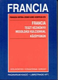 Prohászka Viktória - Vizsnyiczai Zita - Zdenkó Ildikó - Francia teszt kézikönyv megoldási kulcsokkal - Középfokon