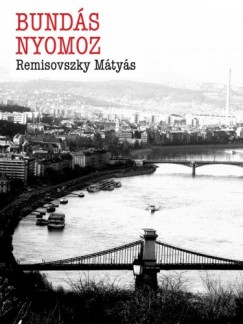Remisovszky Mtys - Bunds nyomoz