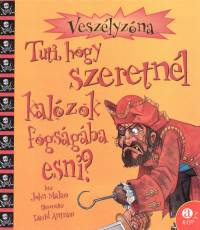 John Malam - Tuti, hogy szeretnl kalzok fogsgba esni?
