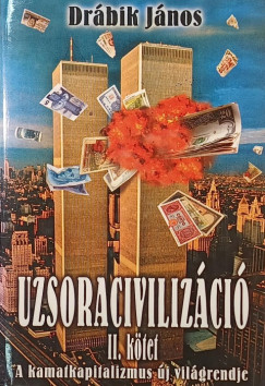 Drábik János - Uzsoracivilizáció II.