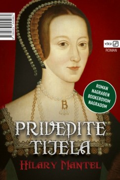Petar Vuja�i� Hilary Mantel - Privedite tijela