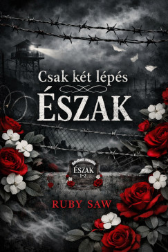 Ruby Saw - Csak két lépés Észak