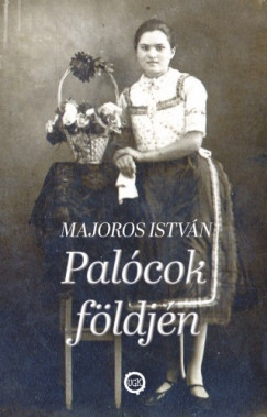 Majoros Istvn - Palcok fldjn