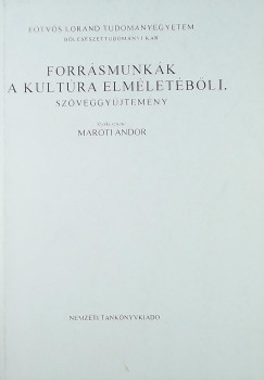 Marti Andor  (Szerk.) - Forrsmunkk a kultra elmletbl I.