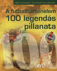 Moncz Attila - A futballtrtnelem 100 legends pillanata