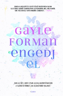 Gayle Forman - Engedj el