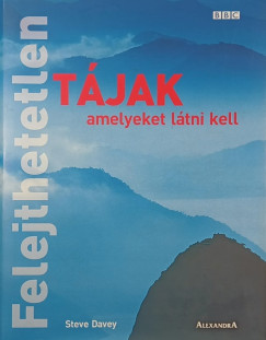 Steve Davey - Felejthetetlen tájak amelyeket látni kell