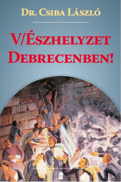 Csiba Lszl - (V)szhelyzet Debrecenben