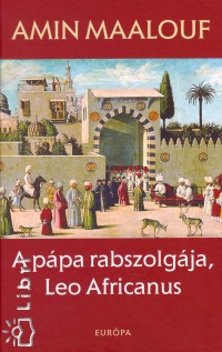 Amin Maalouf - A ppa rabszolgja, Leo Africanus