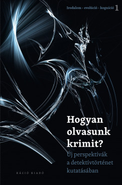Horvth Mrta  (Szerk.) - Szab Erzsbet  (Szerk.) - Hogyan olvasunk krimit?