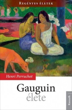 Henri Perruchot - Gauguin lete