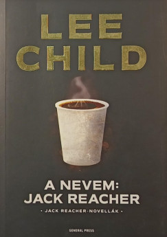 Lee Child - A nevem: Jack Reacher