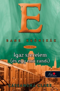 Cassandra Clare - Bane krnikk 10. - Igaz szerelem (s egy els randi) - Kemnykts