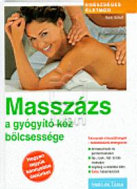 Karin Schutt - Masszázs - A gyógyító kéz bölcsessége
