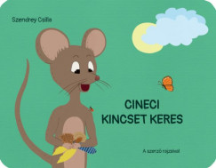 Szendrey Csilla - Cineci kincset keres