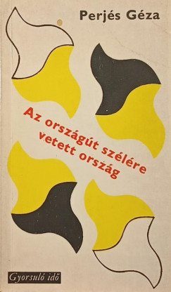 Perjés Géza - Az országút szélére vetett ország