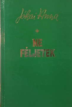 Jókai Anna - Ne féljetek