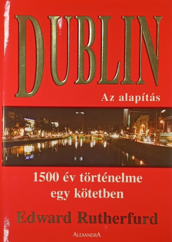 Edward Rutherford - Dublin - Az alap�t�s