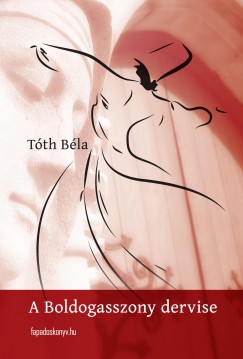 Tth Bla - A Boldogasszony dervise