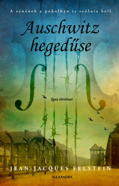 Jean-Jacques Felstein - Auschwitz hegedse
