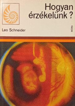 Leo Schneider - Hogyan érzékelünk?