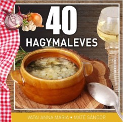 Mt Sndor - Vatai Anna Mria - 40 hagymaleves