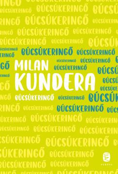 Milan Kundera - Búcsúkeringő