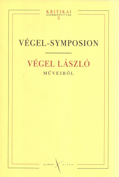 Bacs Bla  (Szerk.) - Klmn C. Gyrgy  (Szerk.) - Thomka Beta  (Szerk.) - Virg Zoltn  (Szerk.) - Vgel-symposion