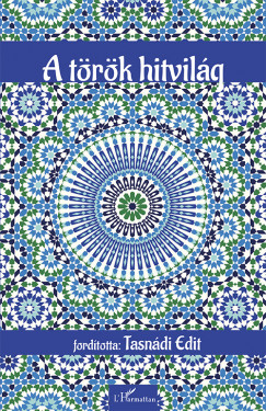 Ozan Meral  (Szerk.) - Turan Fatama Ahsen  (Szerk.) - A trk hitvilg